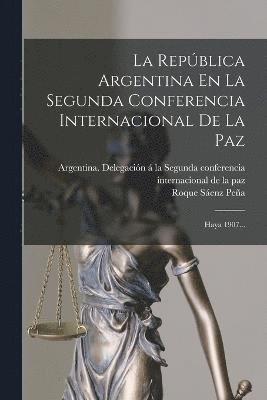 La Repblica Argentina En La Segunda Conferencia Internacional De La Paz 1