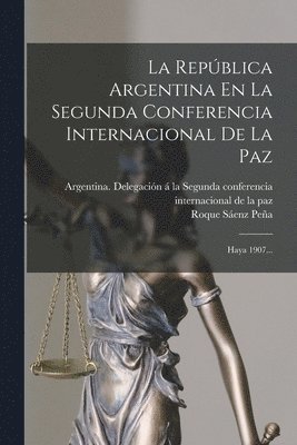 República Argentina En La Segunda Conferencia Internacional De La Paz