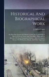 bokomslag Historical And Biographical Work