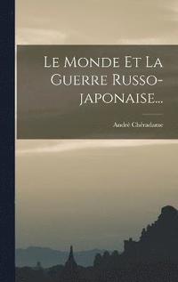 bokomslag Le Monde Et La Guerre Russo-japonaise...