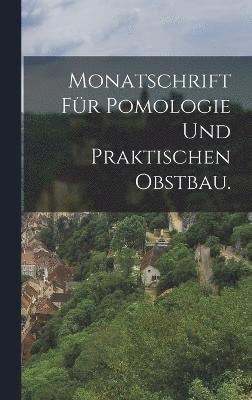 bokomslag Monatschrift fr Pomologie und praktischen Obstbau.