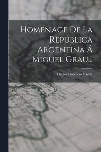 bokomslag Homenage De La Repblica Argentina  Miguel Grau...