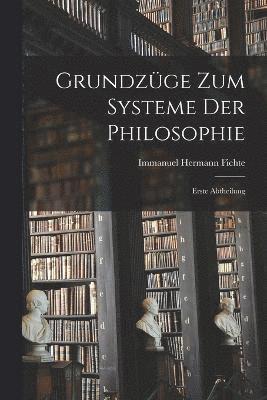 bokomslag Grundzge zum Systeme der Philosophie