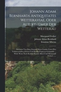 bokomslag Johann Adam Bernhards Antiquitates Wetteraviae, Oder Alterthmer Der Wetterau