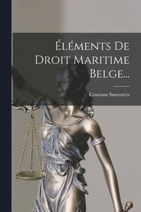 bokomslag lments De Droit Maritime Belge...