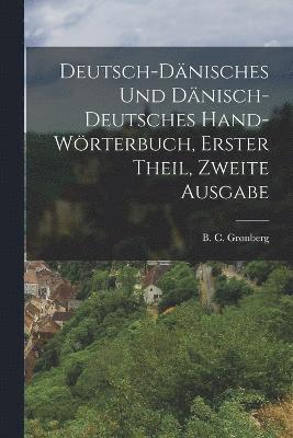 bokomslag Deutsch-dnisches und Dnisch-deutsches Hand-Wrterbuch, erster Theil, zweite Ausgabe