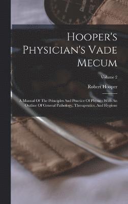 Hooper's Physician's Vade Mecum 1