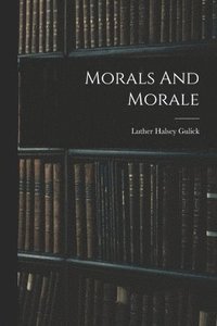 bokomslag Morals And Morale