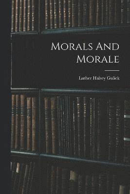 Morals And Morale 1