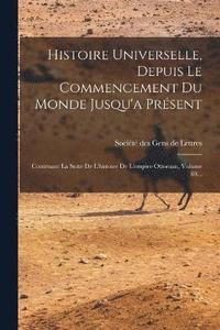 bokomslag Histoire Universelle, Depuis Le Commencement Du Monde Jusqu'a Prsent