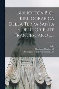 bokomslag Biblioteca Bio-bibliografica Della Terra Santa E Dell' Oriente Francescano ......