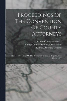 bokomslag Proceedings Of The Convention Of County Attorneys