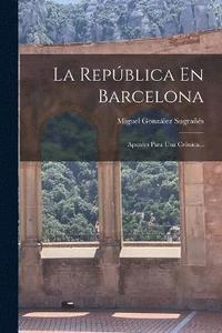 bokomslag La Repblica En Barcelona