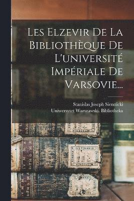 bokomslag Les Elzevir De La Bibliothque De L'universit Impriale De Varsovie...