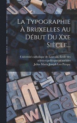 bokomslag La Typographie  Bruxelles Au Dbut Du Xxe Sicle...