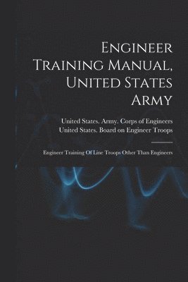 Engineer Training Manual, United States Army 1