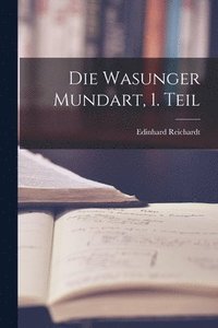 bokomslag Die Wasunger Mundart, 1. Teil