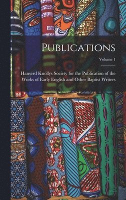 Hanserd Knollys Society for the Publi - Publications; Volume 1, Inbunden