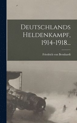 bokomslag Deutschlands Heldenkampf, 1914-1918...