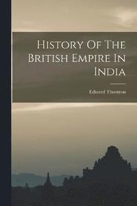 bokomslag History Of The British Empire In India