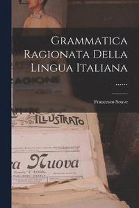 bokomslag Grammatica Ragionata Della Lingua Italiana ......