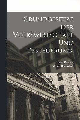 bokomslag Grundgesetze der Volkswirtschaft und Besteuerung.