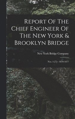 bokomslag Report Of The Chief Engineer Of The New York & Brooklyn Bridge