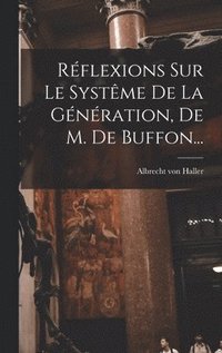 bokomslag Rflexions Sur Le Systme De La Gnration, De M. De Buffon...