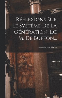 bokomslag Rflexions Sur Le Systme De La Gnration, De M. De Buffon...