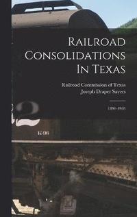 bokomslag Railroad Consolidations In Texas
