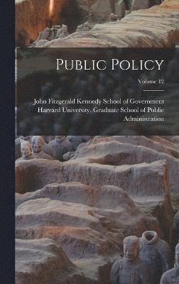 Public Policy; Volume 12 1