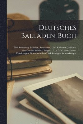 Deutsches Balladen-buch 1