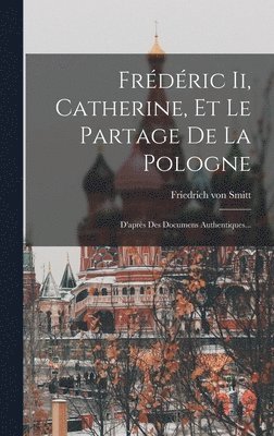 bokomslag Frdric Ii, Catherine, Et Le Partage De La Pologne