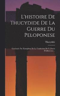 bokomslag L'histoire De Thucydide De La Guerre Du Peloponese
