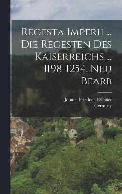 bokomslag Regesta Imperii ... Die Regesten Des Kaiserreichs ... 1198-1254. Neu Bearb