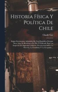 bokomslag Historia Fsica Y Poltica De Chile