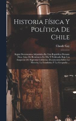 Historia Fsica Y Poltica De Chile 1