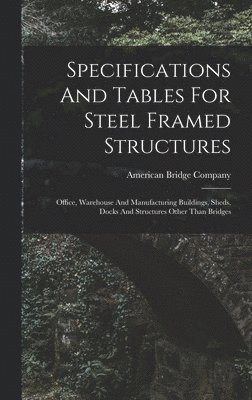 bokomslag Specifications And Tables For Steel Framed Structures