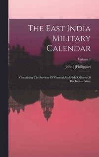 bokomslag The East India Military Calendar