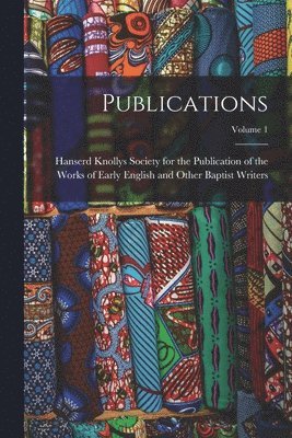 Hanserd Knollys Society for the Publi - Publications; Volume 1, Häftad