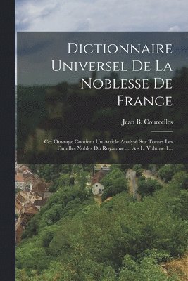 bokomslag Dictionnaire Universel De La Noblesse De France