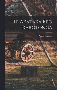 bokomslag Te Akataka Reo Rarotonga