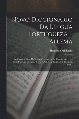 Novo Diccionario Da Lingua Portugueza E Allem 1