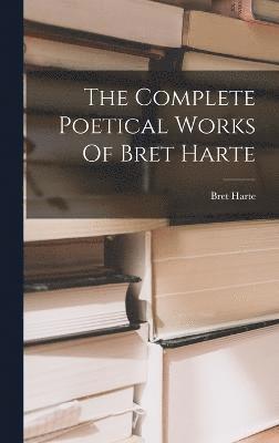 bokomslag Complete Poetical Works Of Bret Harte