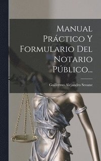 bokomslag Manual Práctico Y Formulario Del Notario Público...