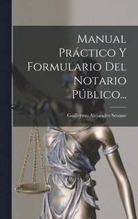 bokomslag Manual Prctico Y Formulario Del Notario Pblico...