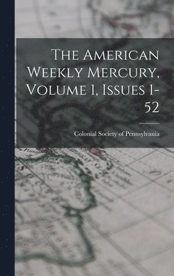 bokomslag American Weekly Mercury, Volume 1, Issues 1-52