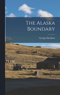 George Davidson - Alaska Boundary, Inbunden