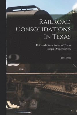 bokomslag Railroad Consolidations In Texas