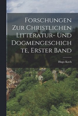 bokomslag Forschungen zur Christlichen Litteratur- und Dogmengeschichte, erster Band